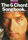 Buy The 6 Chord Songbook : Play All These Dylan Songs on Guitar With Only 6 Chords at amazon.com